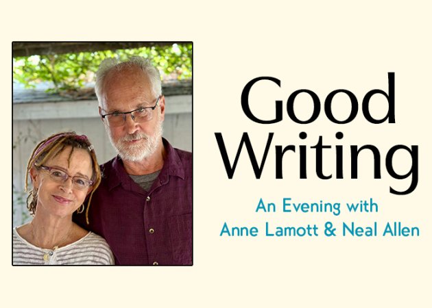Good Writing with Anne Lamott & Neal Allen